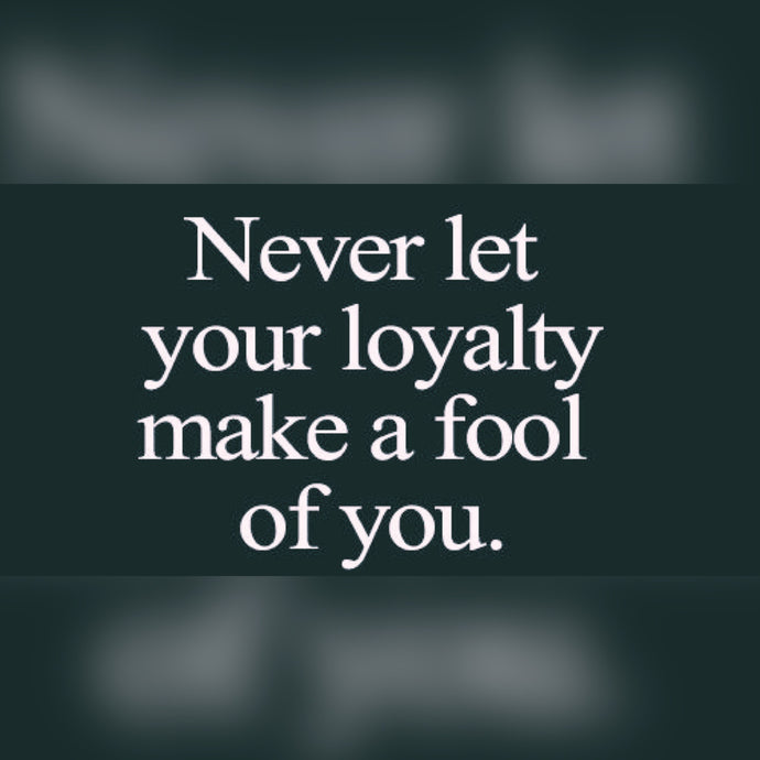 Fool For Loyalty 💎