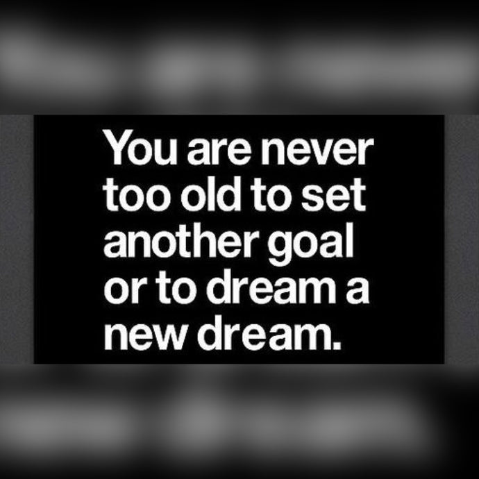 You're Never Too Old ⚡️