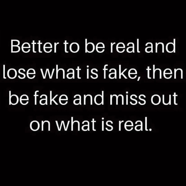 Better To Be Real